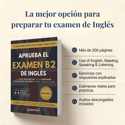 APRUEBA EL EXAMEN B2 DE INGLÉS - GUÍA DEFINITIVA